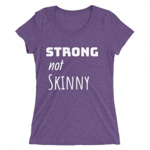 strong not skinny tee shirt
