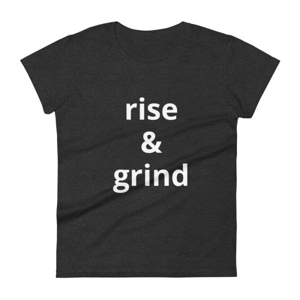 rise and grind t-shirt for motivation