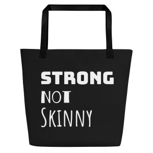 Strong Not Skinny Large Tote Bag